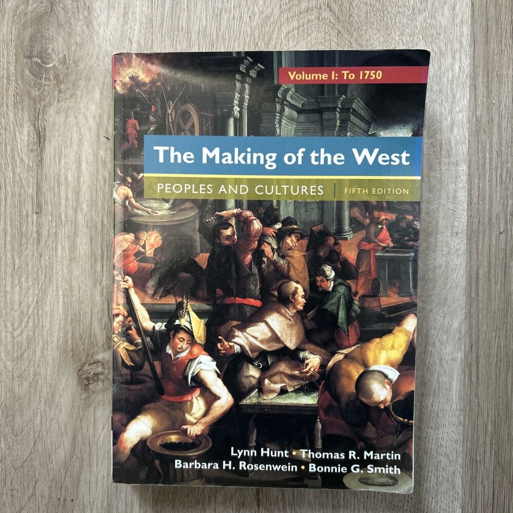 The Making of the West Volume 1 To 1750 People and Cultures 5th Edition Hunt